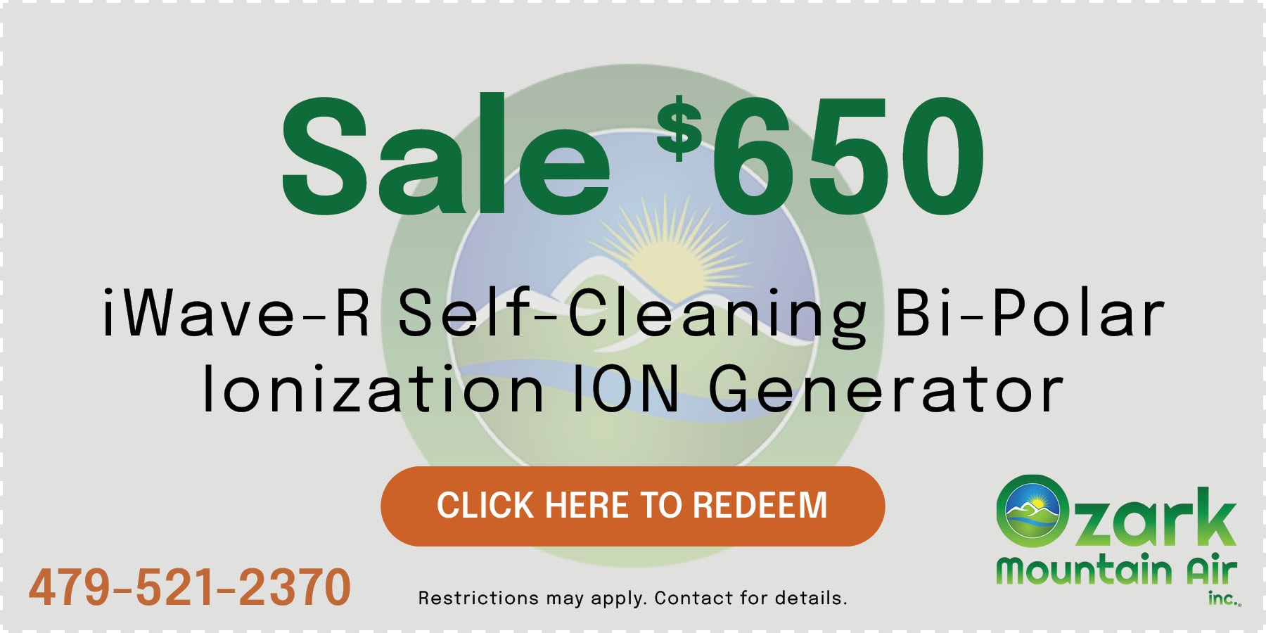 Ozark Mountain Air HVAC Special for a $650 iWave-R Self-Cleaning Bi-Polar Ionization ION Generator.