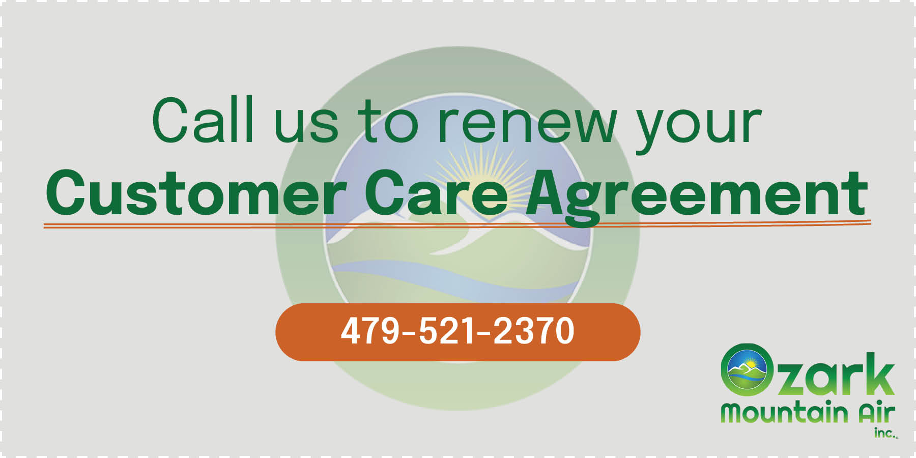 Call us to renew your Customer Care Agreement.